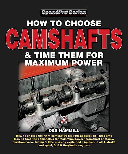 How To Choose Camshafts And Time Them For Maximum Power