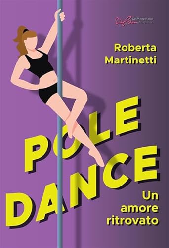 Pole Dance, Un Amore Ritrovato. Ediz. Integrale