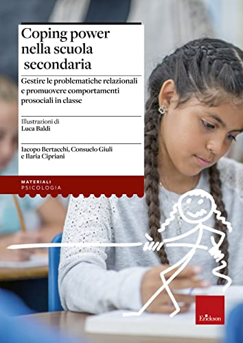 Coping Power Nella Scuola Secondaria. Gestire Le Problematiche Relazionali E Promuovere Comportamenti Prosociali In Classe. Con Libro In Brossura: Sia