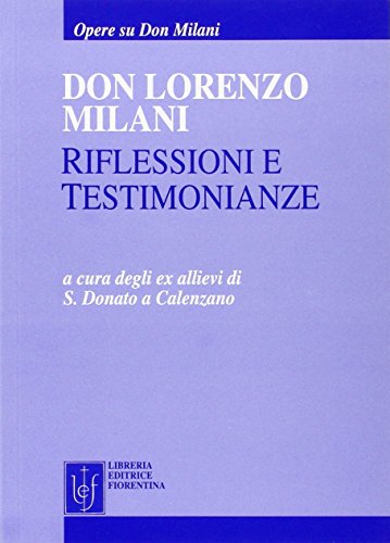 Don Lorenzo Milani. Riflessioni E Testimonianze
