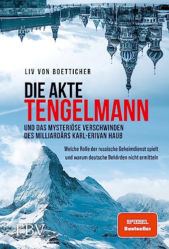 Die Akte Tengelmann Und Das Mysteriöse Verschwinden Des Milliardärs Karl-Erivan Haub: Welche Rolle Der Russische Geheimdienst Spielt Und Warum Deutsch