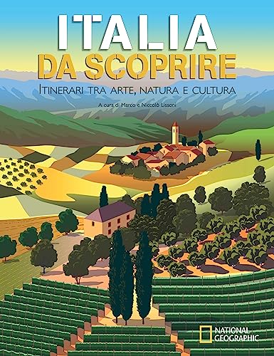 Italia Da Scoprire. Itinerari Tra Arte, Natura E Cultura