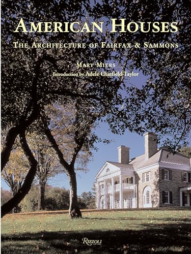 American Houses: The Architecture Of Fairfax & Sammons
