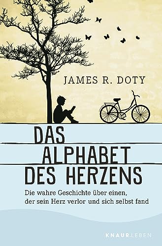 Das Alphabet Des Herzens: Die Wahre Geschichte Über Einen, Der Sein Herz Verlor Und Sich Selbst Fand