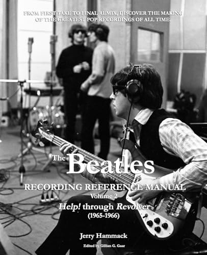 The Beatles Recording Reference Manual: Volume 2: Help! Through Revolver (1965-1966)