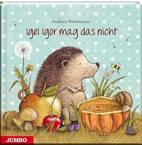 Igel Igor Mag Das Nicht!
