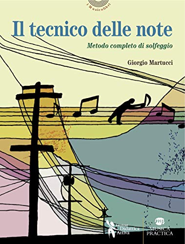 Il Tecnico Delle Note. Metodo Completo Di Solfeggio In Chiave Di Violino, Di Basso, Su Doppio Rigo Con Solfeggi Cantati E Ritmici