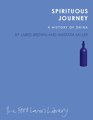 Spirituous Journey: A History Of Drink (Food Lovers' Library)