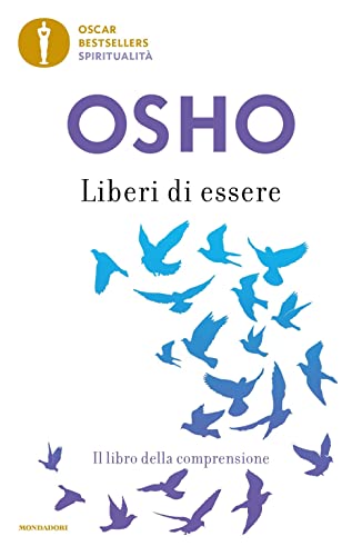 Liberi Di Essere. Il Libro Della Comprensione