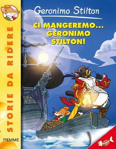 Ci Mangeremo... Geronimo Stilton! Ediz. Illustrata