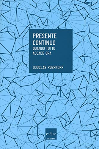 Presente Continuo. Quando Tutto Accade Ora