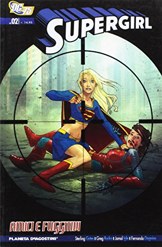 Amici E Fuggitivi. Supergirl Nuova Serie N° 2