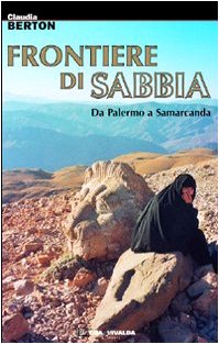 Frontiere Di Sabbia. Da Palermo A Samarcanda