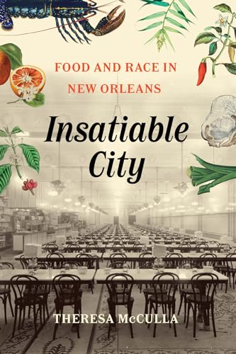 Insatiable City: Food And Race In New Orleans