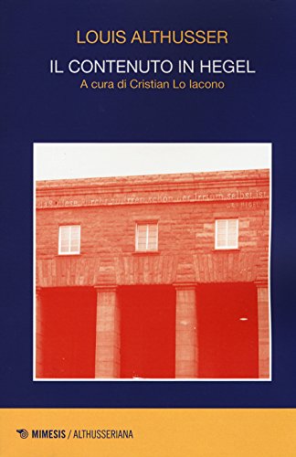 Il Contenuto In Hegel: Althusseriana N.16