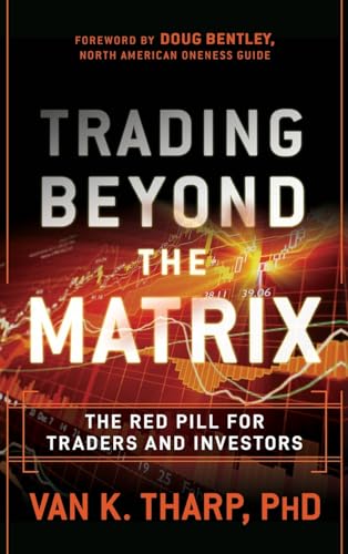 Trading Beyond The Matrix: The Red Pill For Traders And Investors