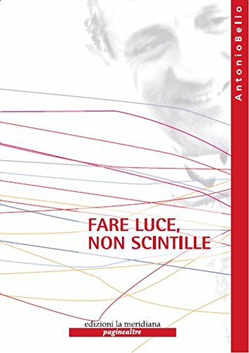 Fare Luce, Non Scintille