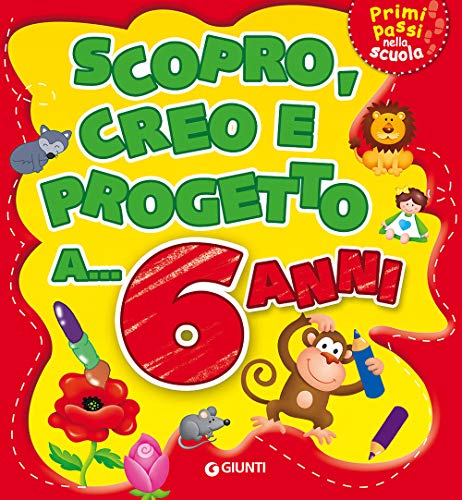 Scopro, Creo, Progetto A... 6 Anni. Ediz. A Colori