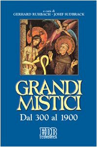 Grandi Mistici. Dal 300 Al 1900