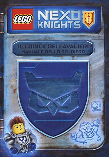 Il Codice Dei Cavalieri. Manuale Dello Scudiero. Lego Nexo Knights. Ediz. Illustrata