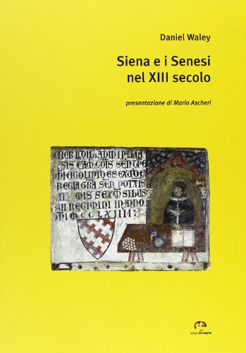 Siena E I Senesi Nel Xiii Secolo