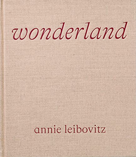 Annie Leibovitz: Wonderland. Ediz. Illustrata