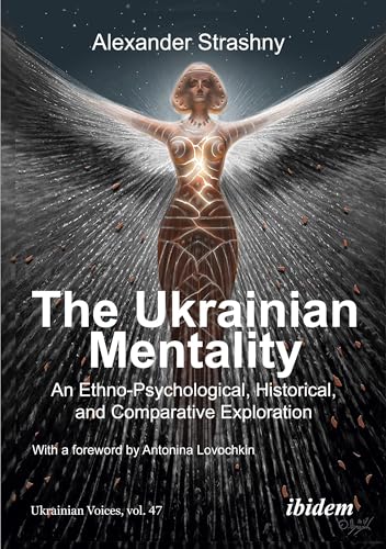 The Ukrainian Mentality: An Ethno-Psychological, Historical And Comparative Exploration: 47