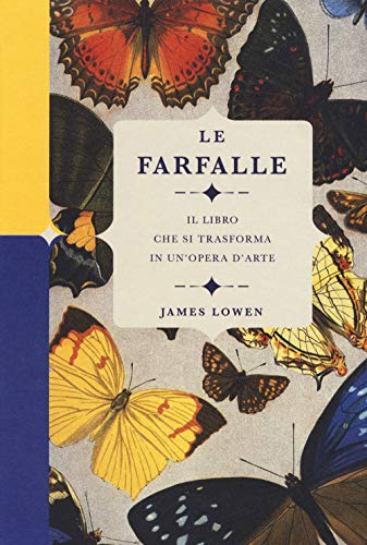 Le Farfalle. Il Libro Che Si Trasforma In Un'Opera D'Arte. Ediz. A Colori