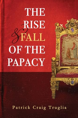 The Rise And Fall Of The Papacy: An Orthodox Perspective