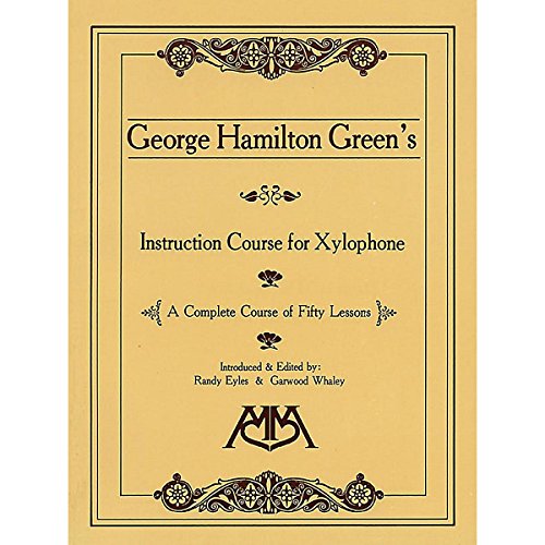 George Hamilton Green'S Instruction Course For Xylophone [Lingua Inglese]