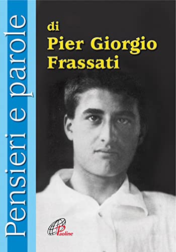 Pensieri E Parole Di Pier Giorgio Frassati