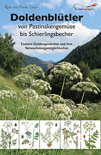 Doldenblütler Von Pastinakengemüse Bis Schierlingsbecher: Essbare Doldengewächse Und Ihre Verwechslungsmöglichkeiten