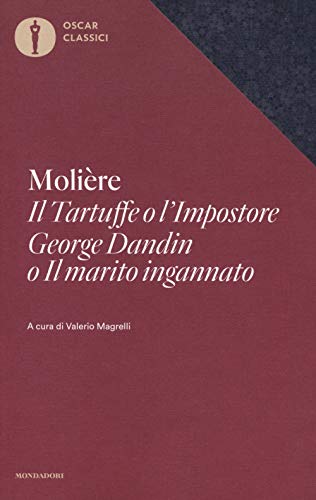Il Tartuffe O L'Impostore, George Dandin O «Il Marito Ingannato»