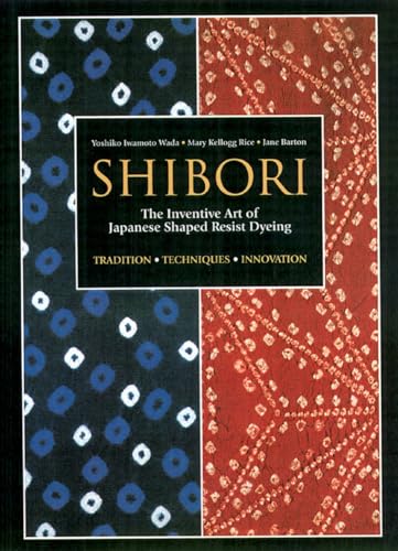 Shibori: The Inventive Art Of Japanese Shaped Resist Dyeing