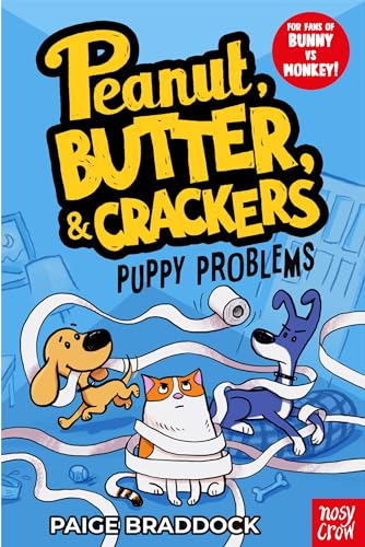 Puppy Problems: A Peanut, Butter & Crackers Story