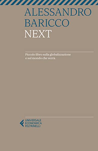 Next. Piccolo Libro Sulla Globalizzazione E Sul Mondo Che Verrà