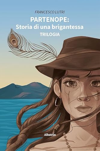 Partenope: Storia Di Una Brigantessa