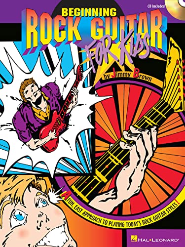 Beginning Rock Guitar For Kids: A Fun, Easy Approach To Playing Today'S Rock Guitar Styles