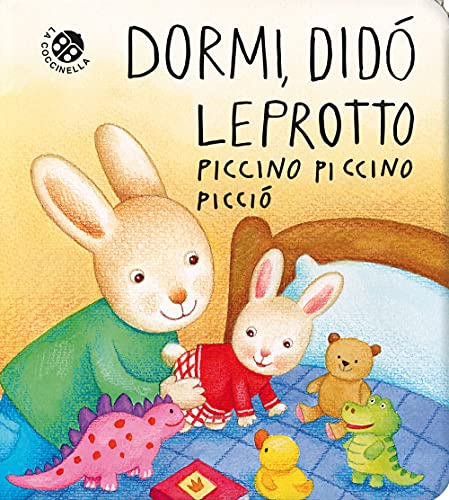 Dormi, Didò Leprotto Piccino Piccino Picciò. Ediz. A Colori