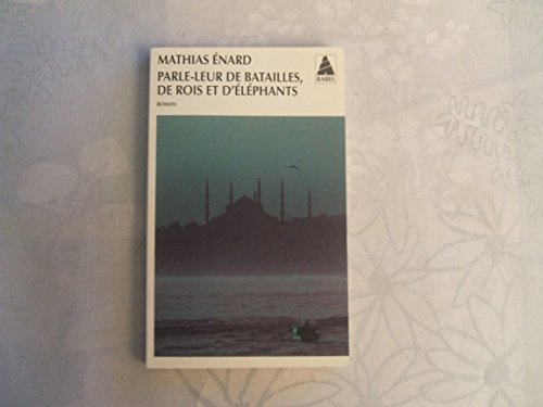 Parle-Leur De Batailles, De Rois Et D'Éléphants