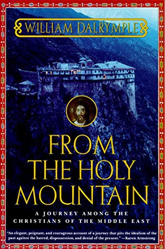 From The Holy Mountain: A Journey Among The Christians Of The Middle East [Lingua Inglese]