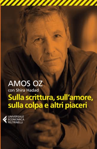 Sulla Scrittura, Sull'Amore, Sulla Colpa E Altri Piaceri