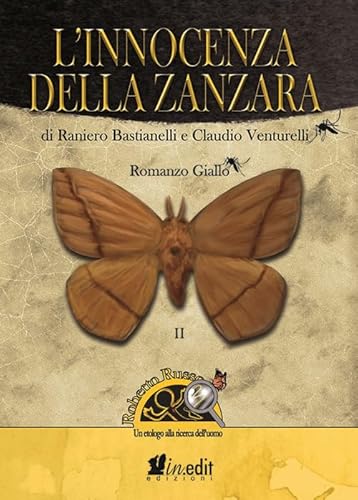 L'Innocenza Della Zanzara. Roberto Russo, Un Etologo Alla Ricerca Dell'Uomo