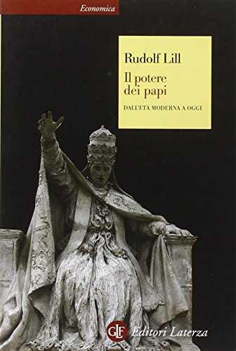 Il Potere Dei Papi. Dall'Età Moderna A Oggi