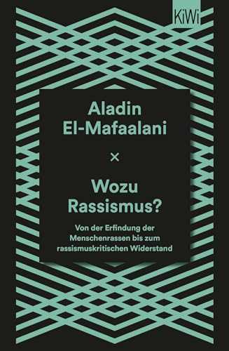 Wozu Rassismus?: Von Der Erfindung Der Menschenrassen Bis Zum Rassismuskritischen Widerstand