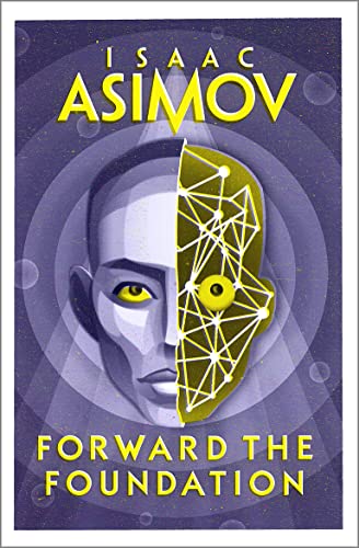 Forward The Foundation: The Greatest Science Fiction Series Of All Time, Now A Major Series From Apple Tv+: Book 2