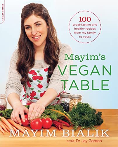Mayim'S Vegan Table: More Than 100 Great-Tasting And Healthy Recipes From My Family To Yours