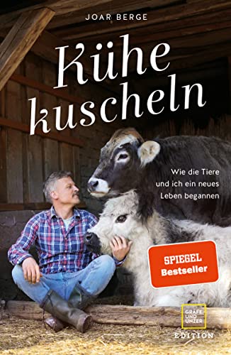 Kühe Kuscheln: Wie Die Tiere Und Ich Ein Neues Leben Begannen