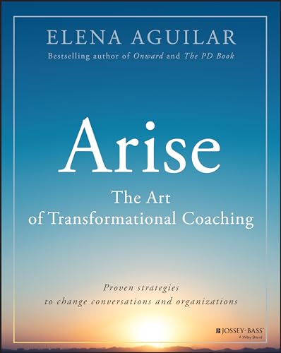 Arise: The Art Of Transformational Coaching