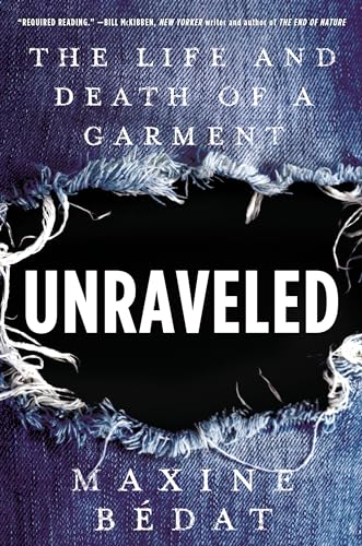 Unraveled: The Life And Death Of A Garment